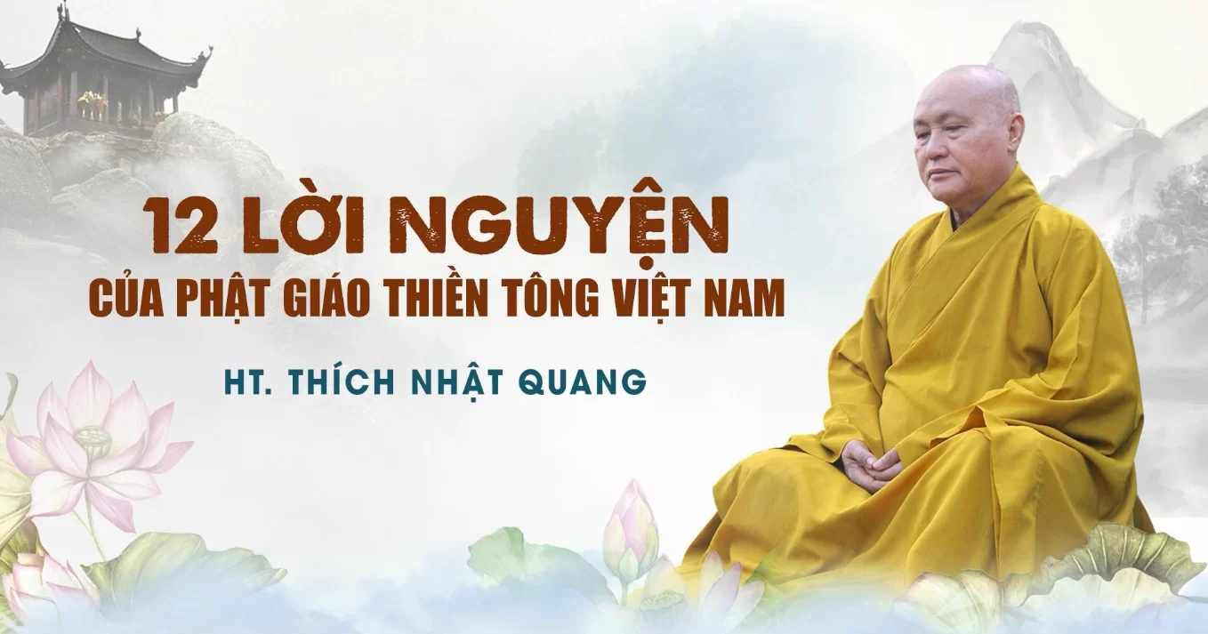 12 lời nguyện của Phật giáo Thiền Tông Việt Nam | Hòa thượng Thích Nhật Quang